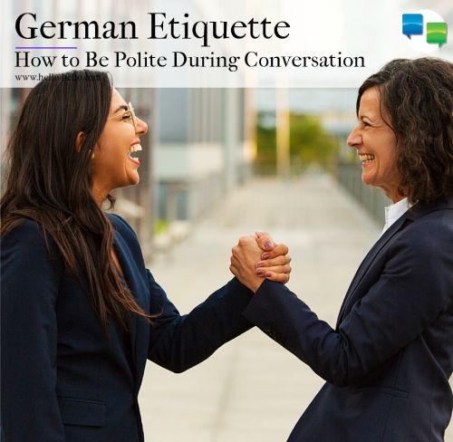 German Etiquette How to Be Polite During Conversation