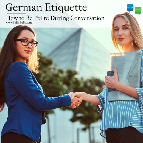 German Etiquette How to Be Polite During Conversation