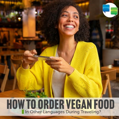 How To Order Vegan Food In Other Languages During Traveling?