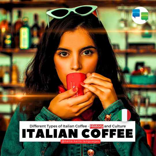 Differenet Italian Coffee History Culture Learn Italian with Hello-Hello
