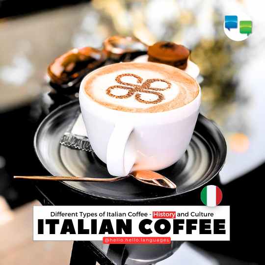 Differenet Italian Coffee History Culture Learn Italian with Hello-Hello